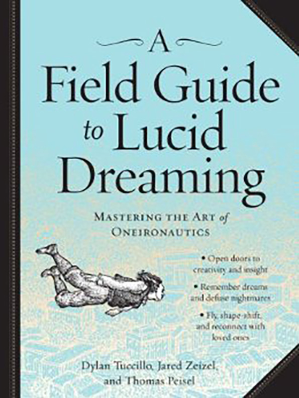 A FIELD GUIDE TO LUCID DREAMING