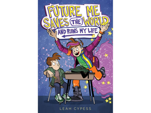 FUTURE ME SAVES THE WORLD (and Ruins My Life)