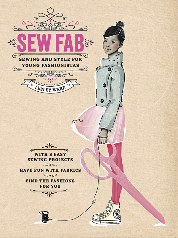 SEW FAB: SEWING AND STYLE FOR YOUNG FASHIONISTAS