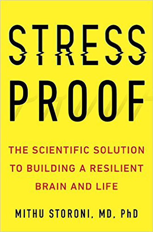 STRESS-PROOF: THE SCIENTIFIC SOLUTION TO PROTECT YOUR BRAIN AND BODY--AND BE MORE RESILIENT EVERY DAY