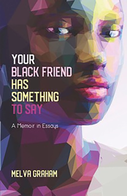 YOUR BLACK FRIEND HAS SOMETHING TO SAY 